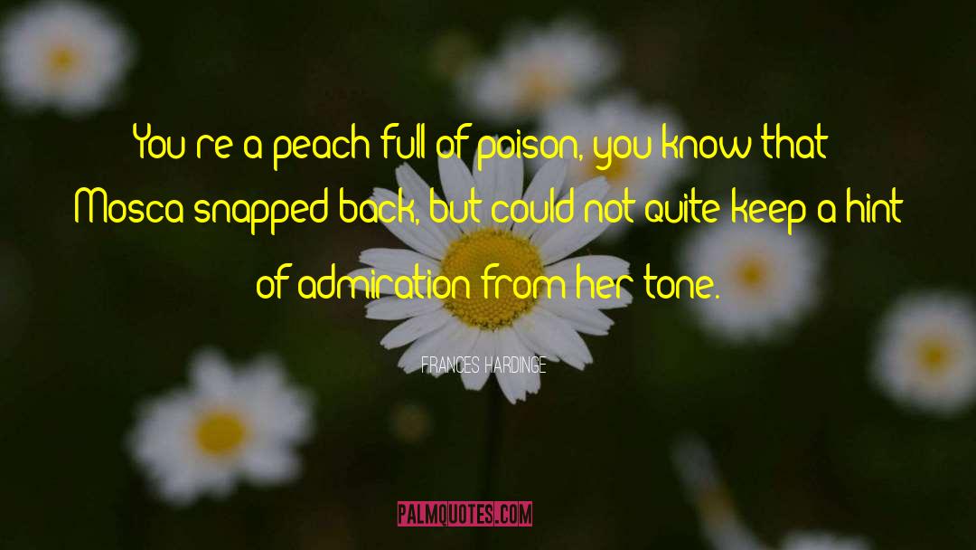 Frances Hardinge Quotes: You're a peach full of