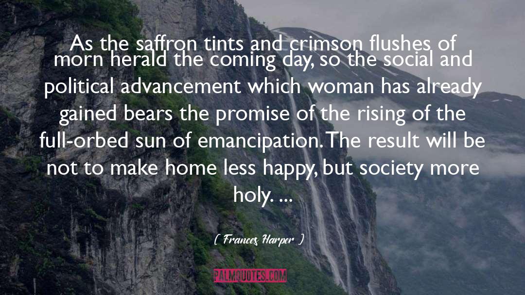 Frances Harper Quotes: As the saffron tints and