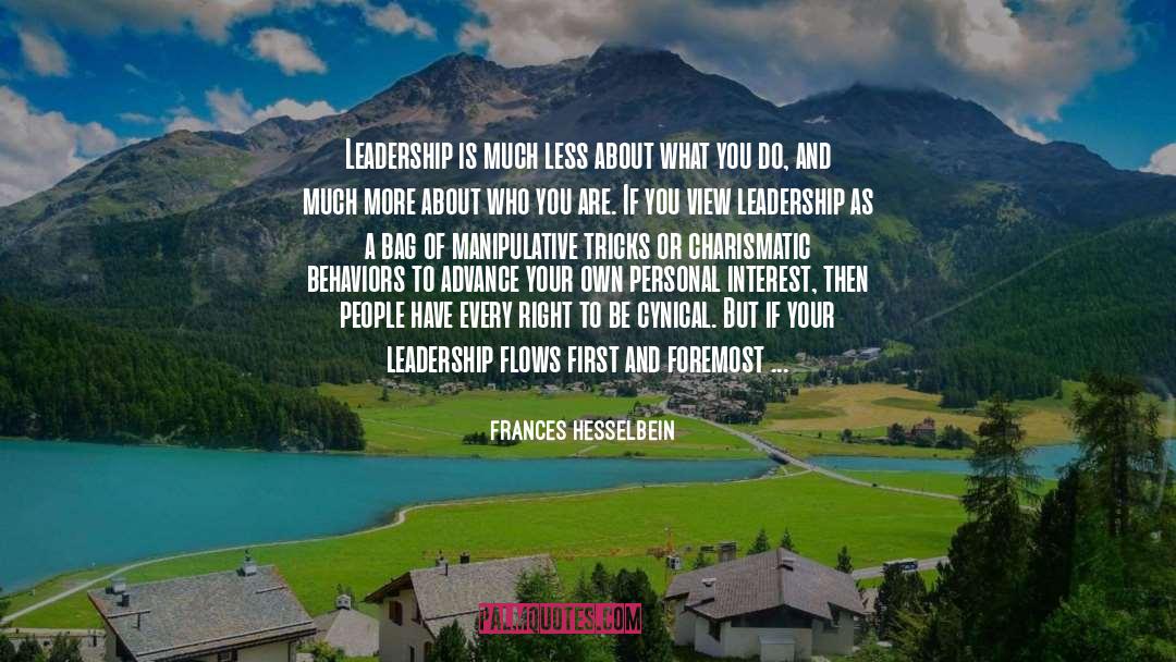 Frances Hesselbein Quotes: Leadership is much less about