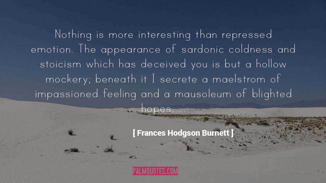 Frances Hodgson Burnett Quotes: Nothing is more interesting than