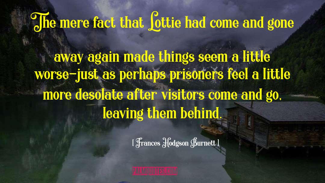 Frances Hodgson Burnett Quotes: The mere fact that Lottie