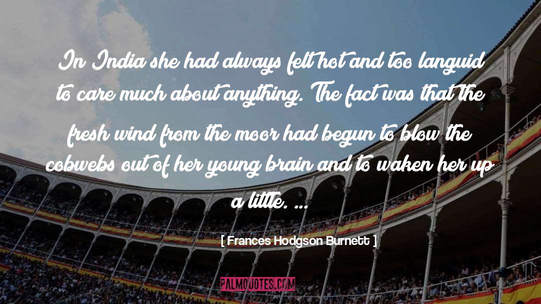 Frances Hodgson Burnett Quotes: In India she had always