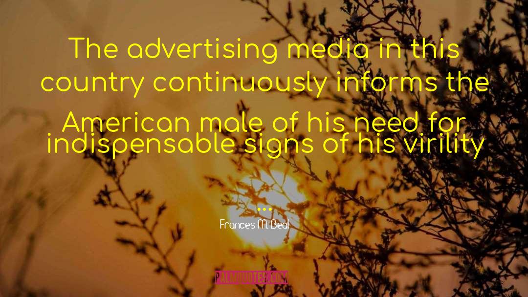 Frances M. Beal Quotes: The advertising media in this