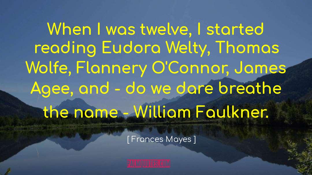 Frances Mayes Quotes: When I was twelve, I