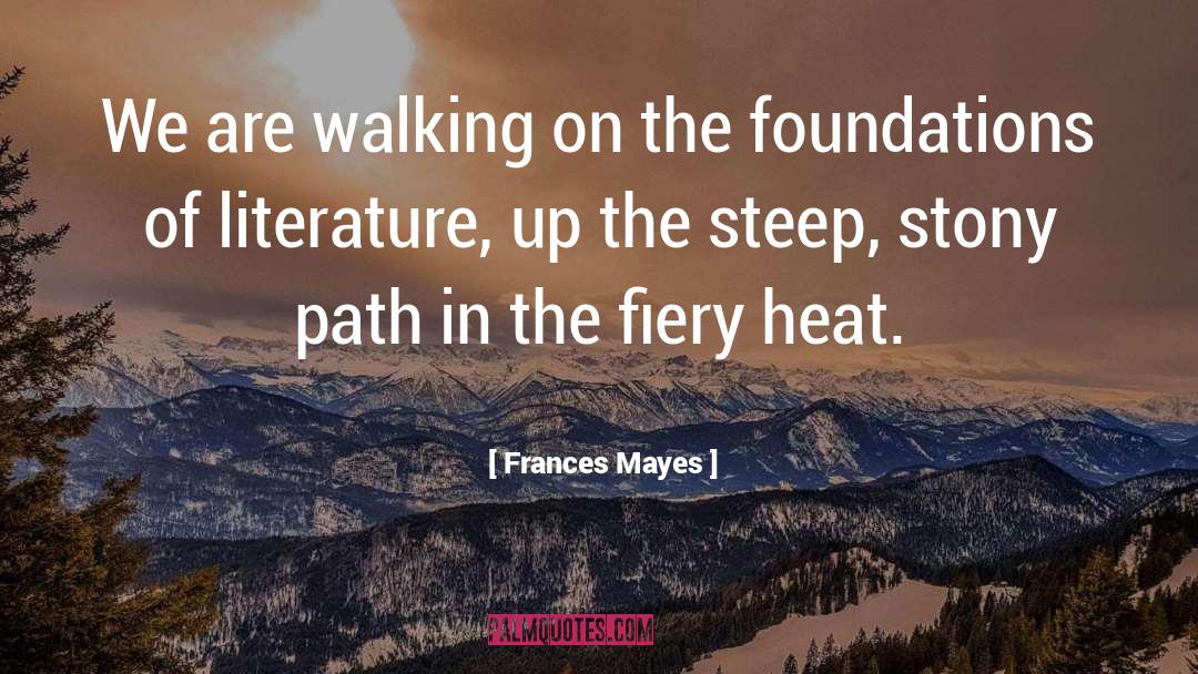 Frances Mayes Quotes: We are walking on the