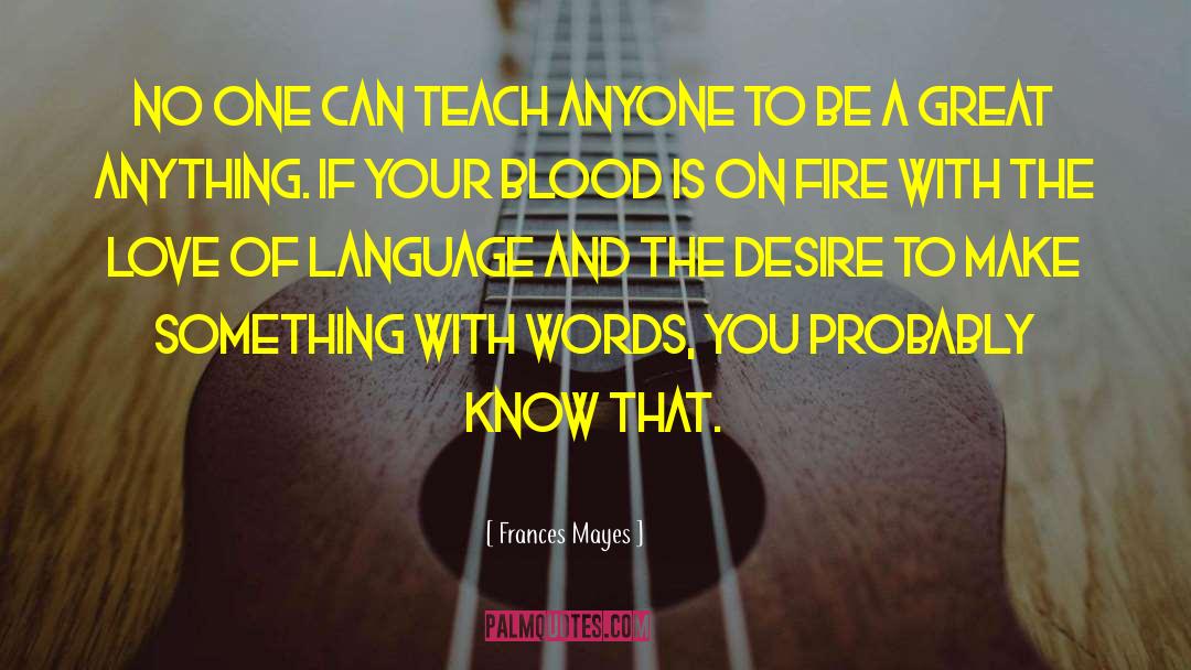 Frances Mayes Quotes: No one can teach anyone