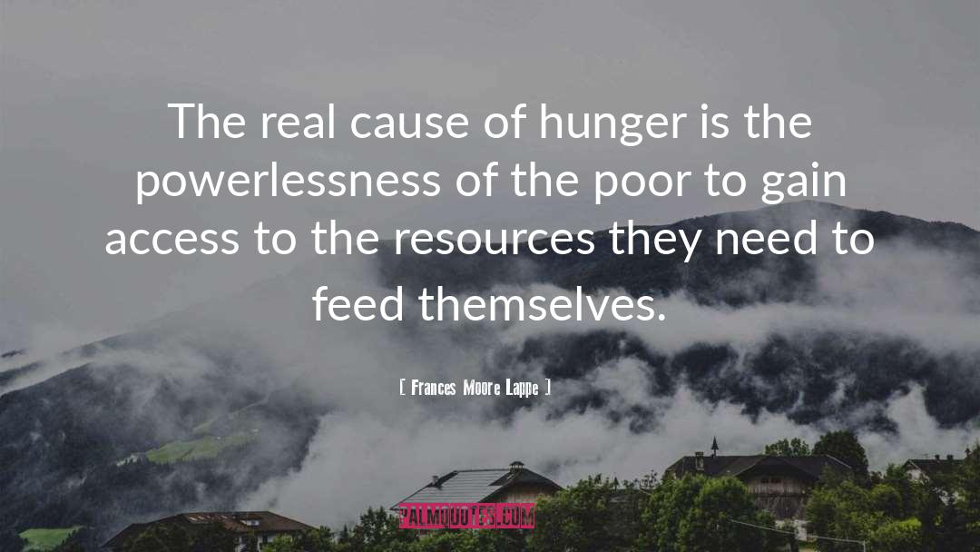 Frances Moore Lappe Quotes: The real cause of hunger