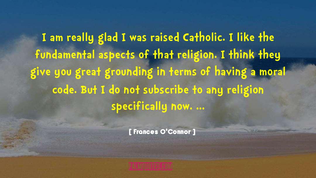 Frances O'Connor Quotes: I am really glad I