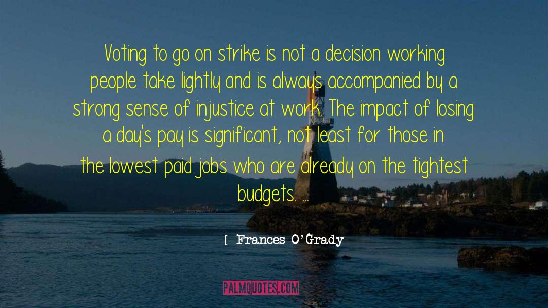 Frances O'Grady Quotes: Voting to go on strike