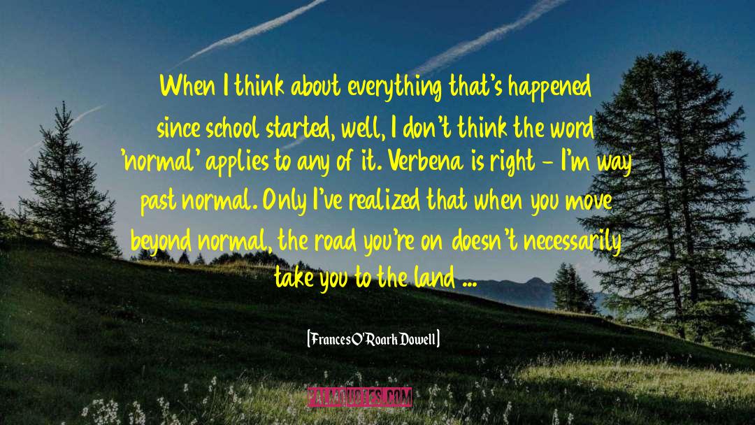 Frances O'Roark Dowell Quotes: When I think about everything