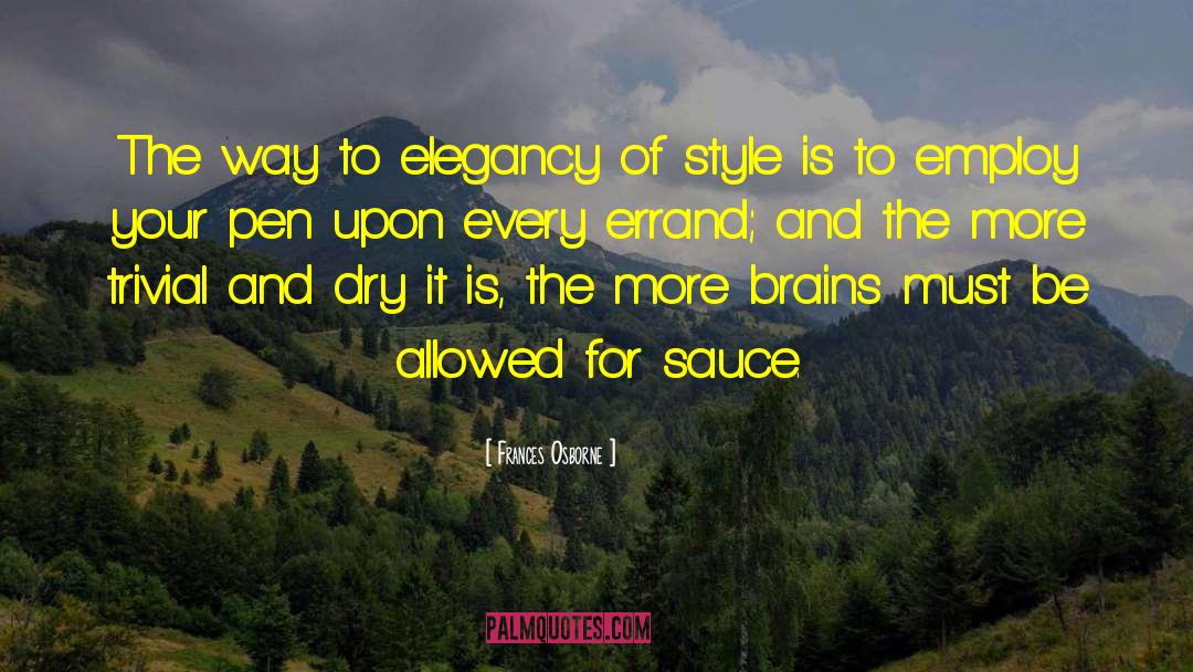 Frances Osborne Quotes: The way to elegancy of