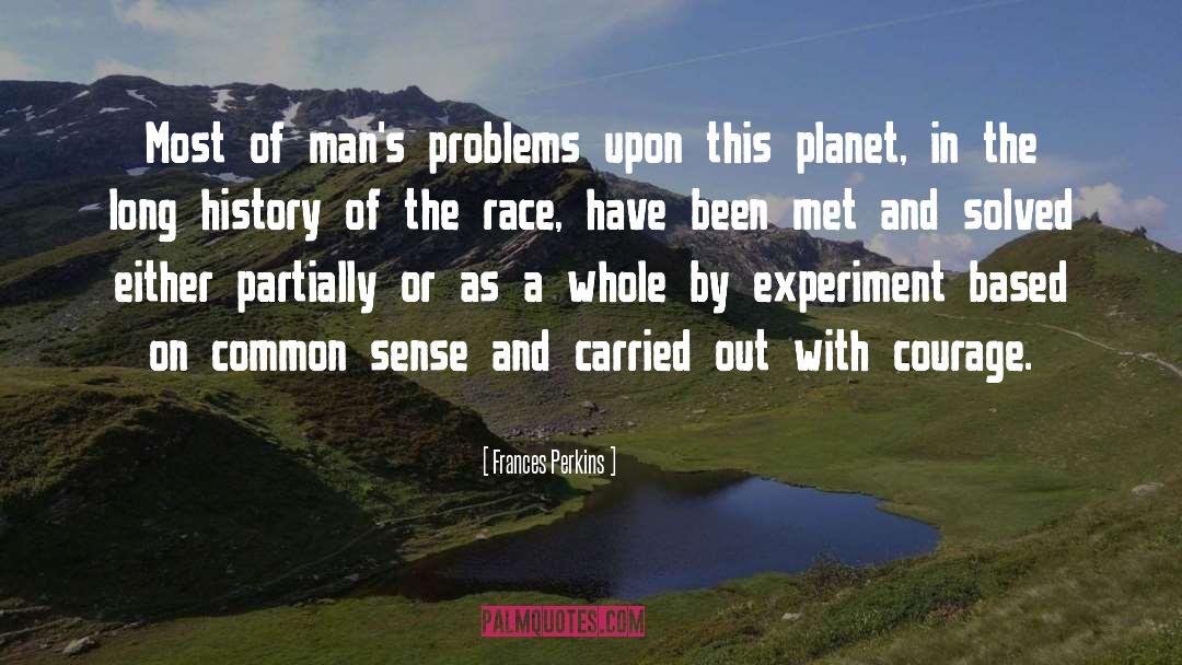 Frances Perkins Quotes: Most of man's problems upon
