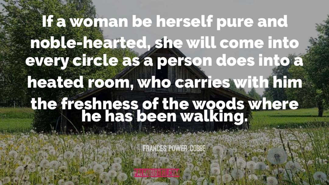 Frances Power Cobbe Quotes: If a woman be herself