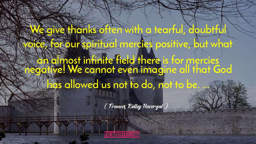 Frances Ridley Havergal Quotes: We give thanks often with