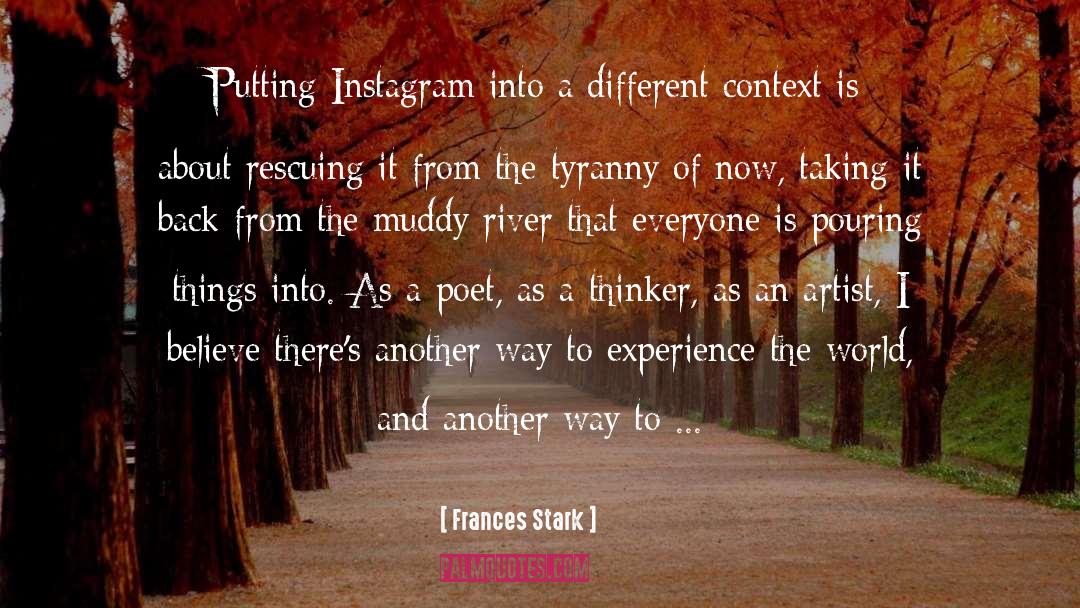 Frances Stark Quotes: Putting Instagram into a different