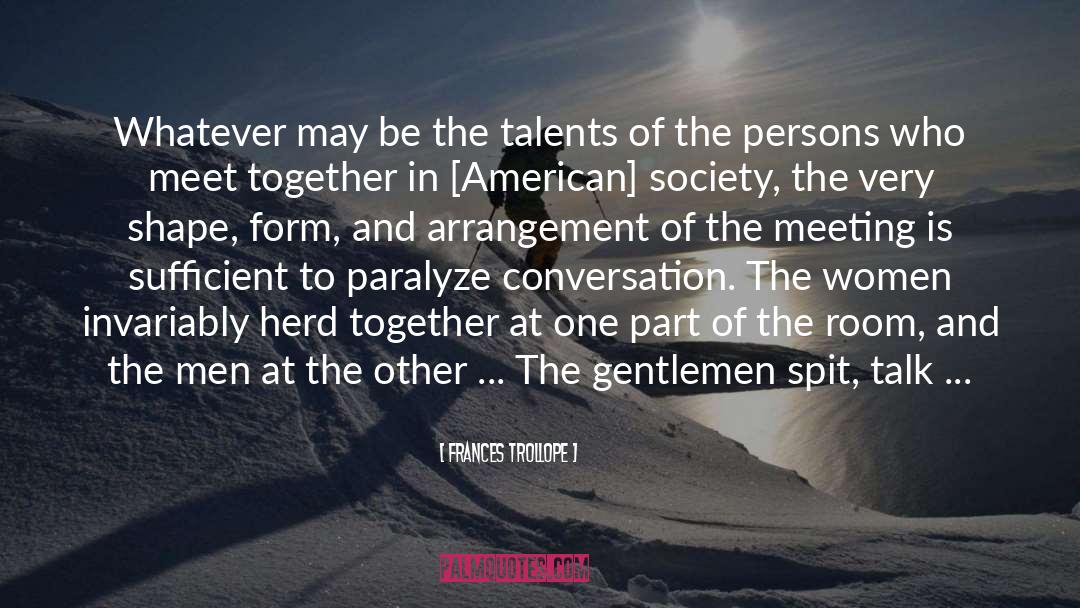 Frances Trollope Quotes: Whatever may be the talents