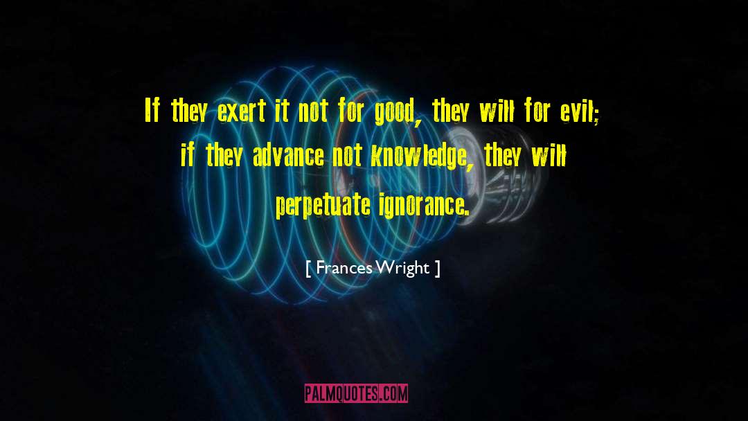 Frances Wright Quotes: If they exert it not