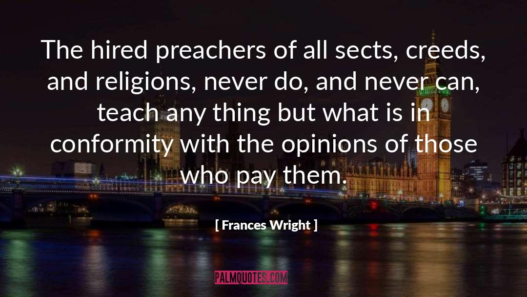 Frances Wright Quotes: The hired preachers of all