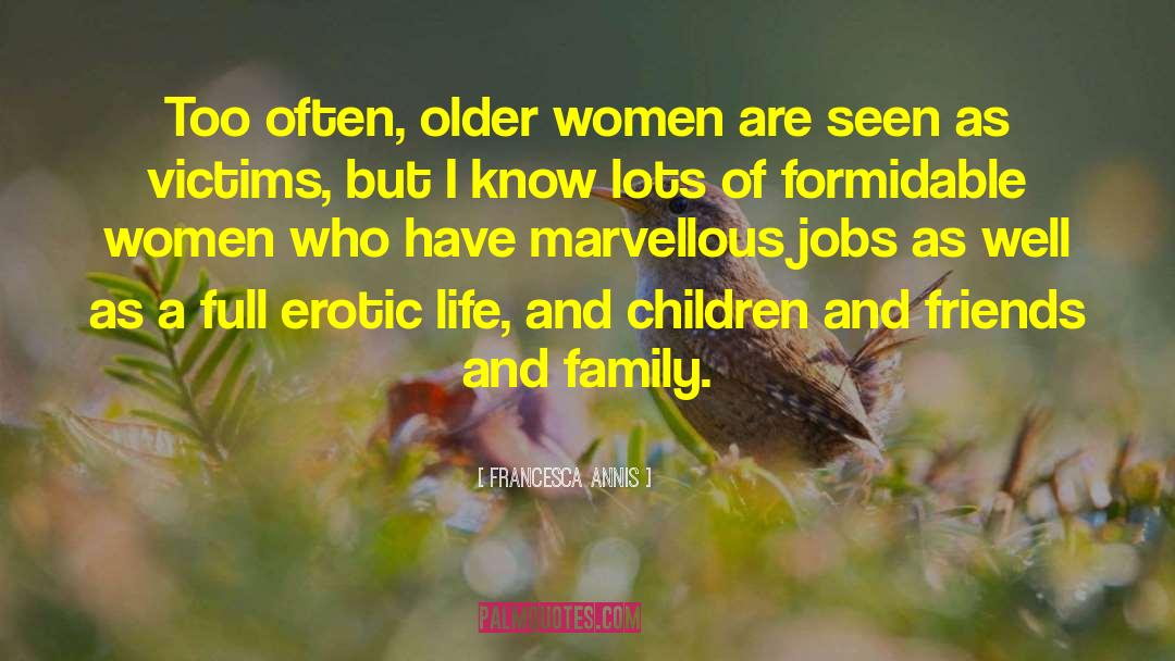 Francesca Annis Quotes: Too often, older women are
