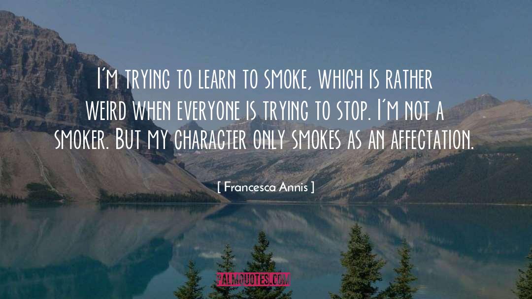 Francesca Annis Quotes: I'm trying to learn to