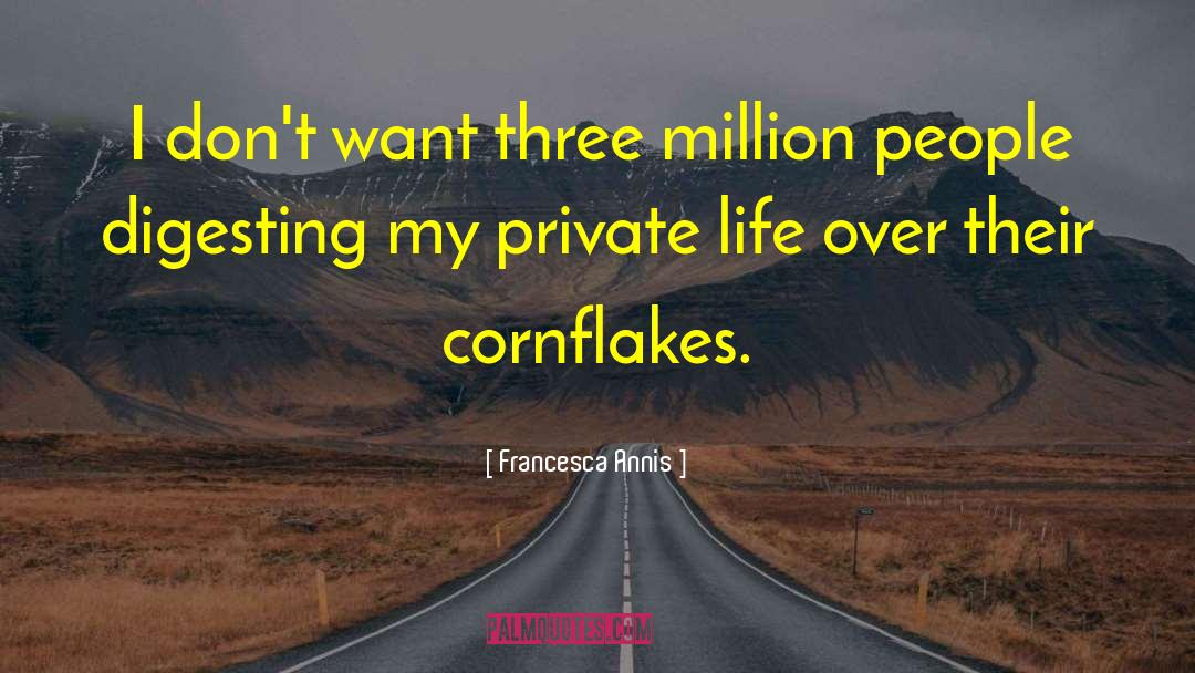 Francesca Annis Quotes: I don't want three million