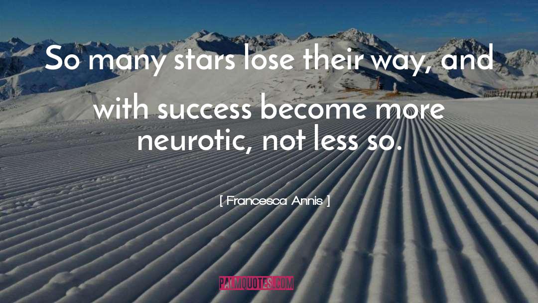 Francesca Annis Quotes: So many stars lose their