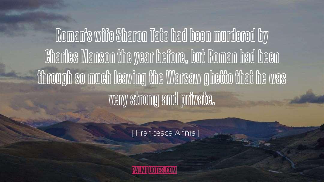 Francesca Annis Quotes: Roman's wife Sharon Tate had