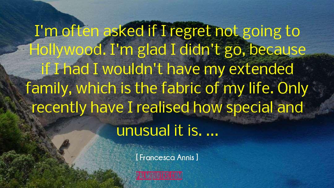 Francesca Annis Quotes: I'm often asked if I