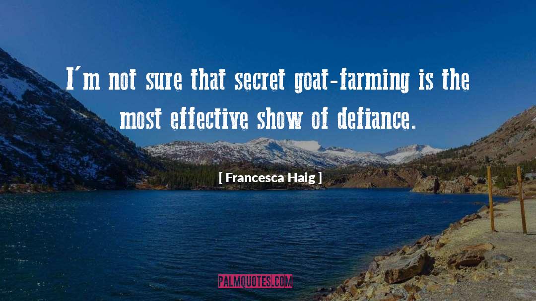 Francesca Haig Quotes: I'm not sure that secret