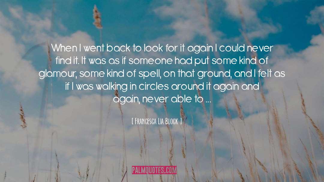 Francesca Lia Block Quotes: When I went back to