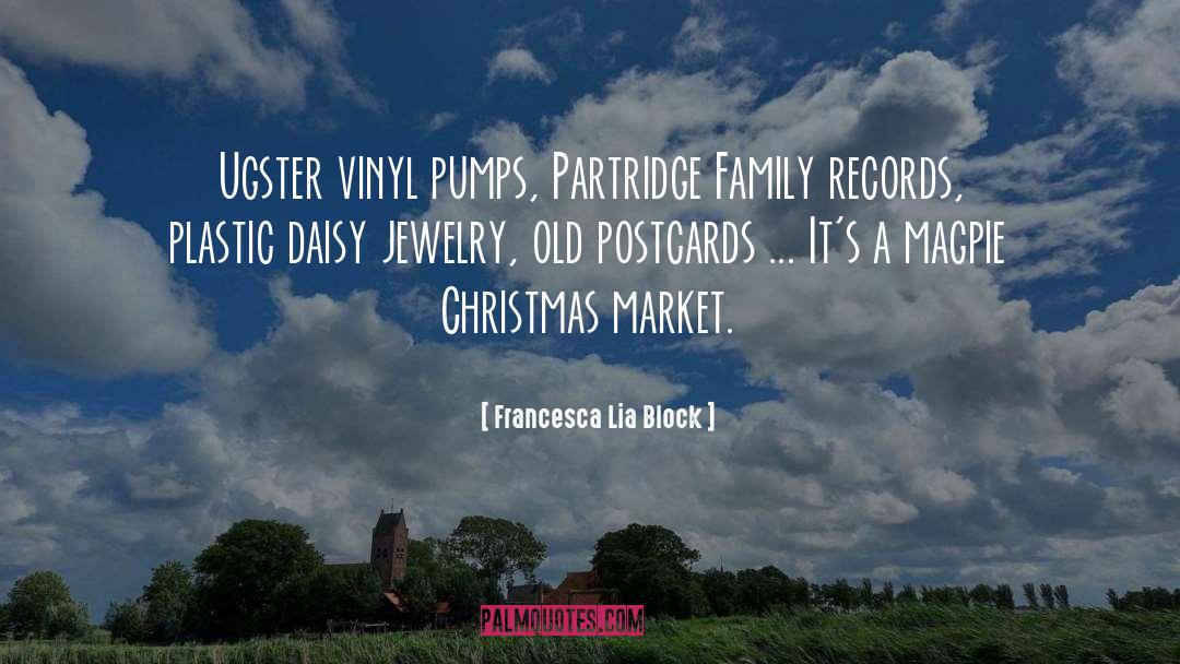 Francesca Lia Block Quotes: Ugster vinyl pumps, Partridge Family