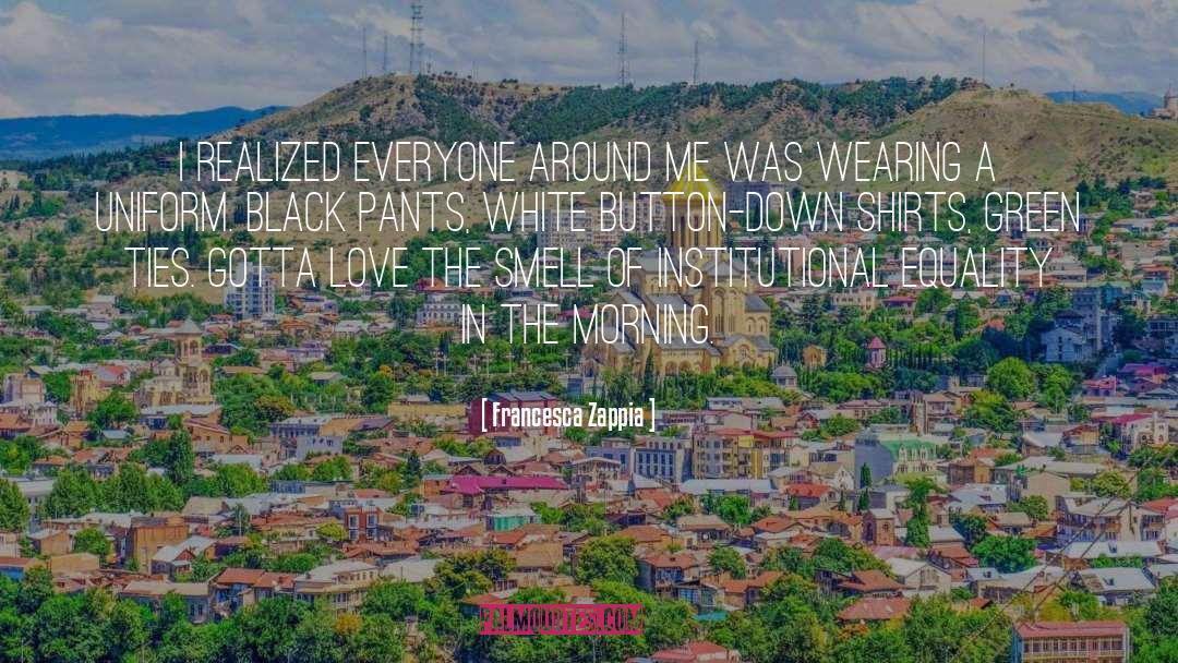 Francesca Zappia Quotes: I realized everyone around me