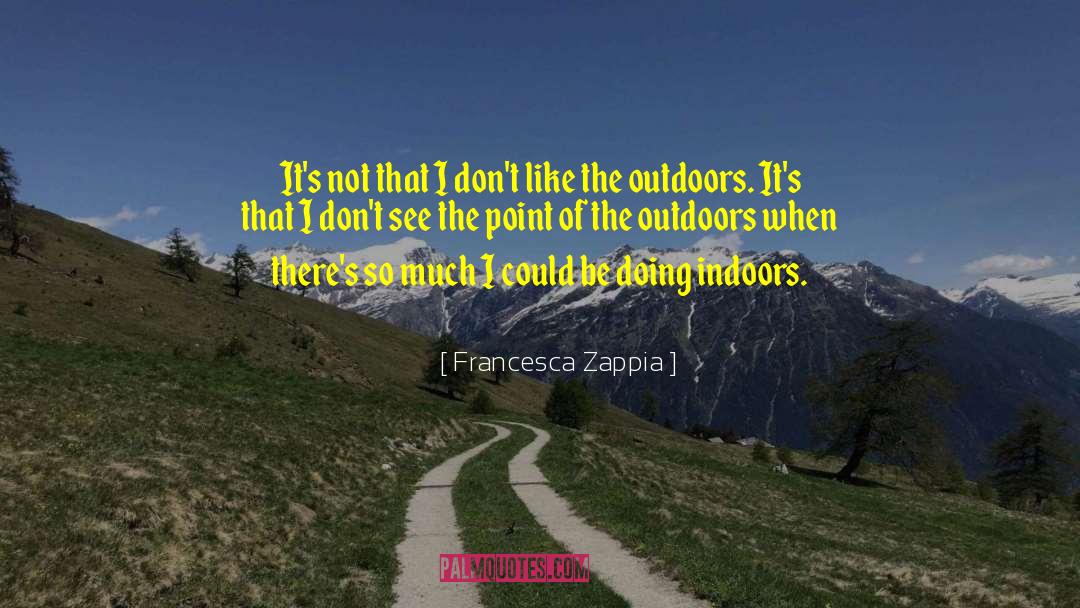 Francesca Zappia Quotes: It's not that I don't