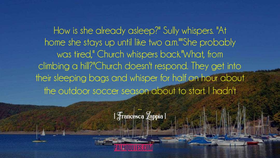 Francesca Zappia Quotes: How is she already asleep?