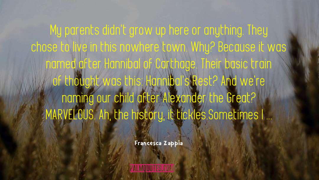 Francesca Zappia Quotes: My parents didn't grow up