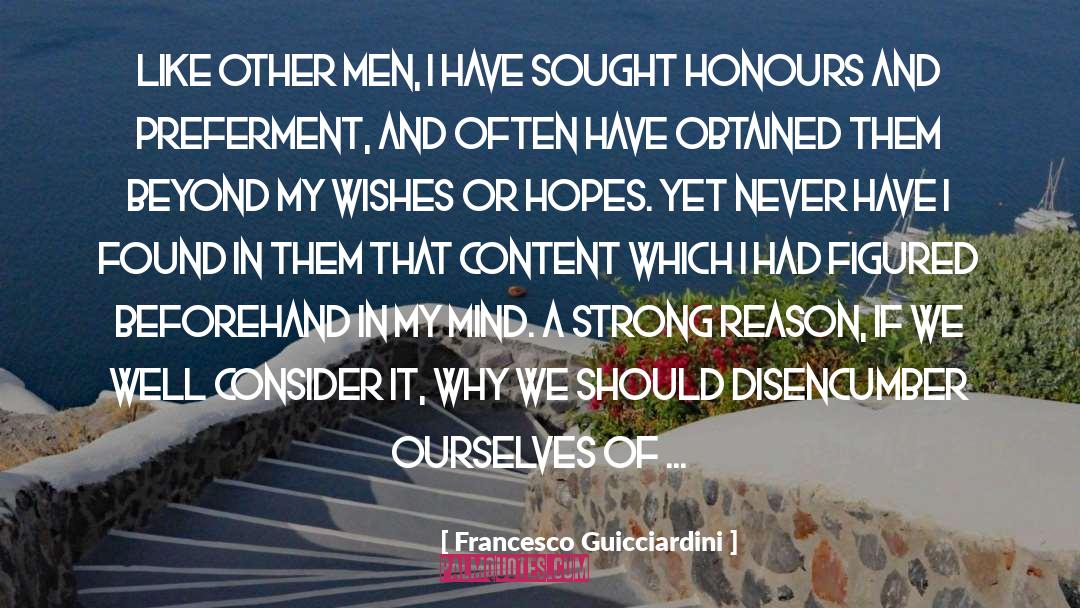 Francesco Guicciardini Quotes: Like other men, I have