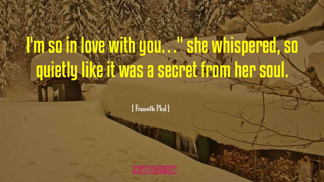 Francette Phal Quotes: I'm so in love with