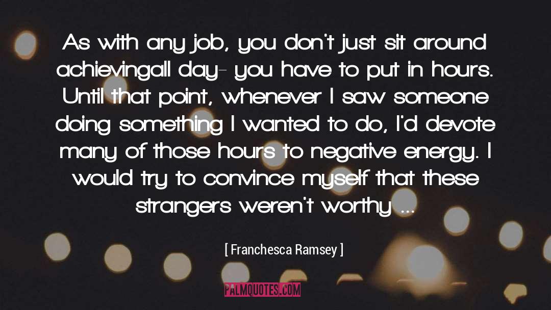 Franchesca Ramsey Quotes: As with any job, you