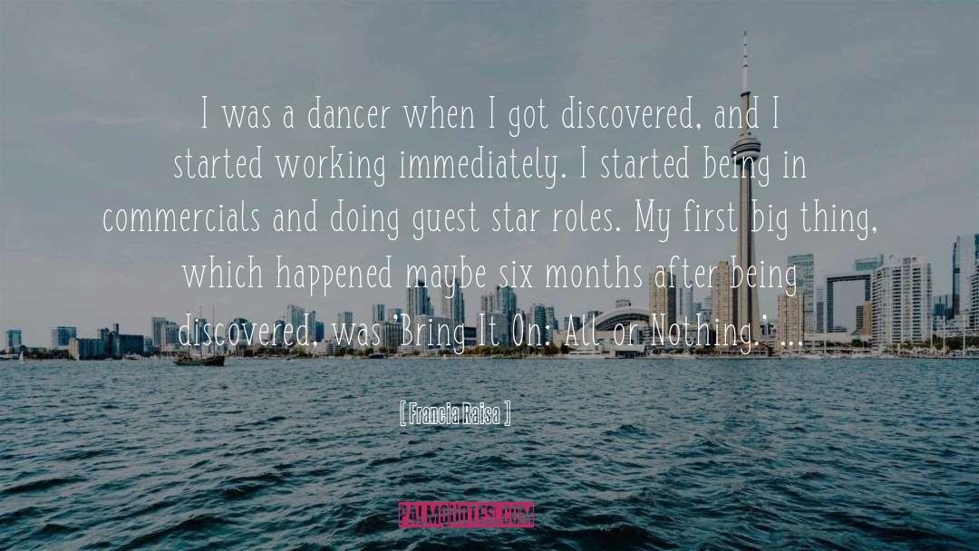 Francia Raisa Quotes: I was a dancer when