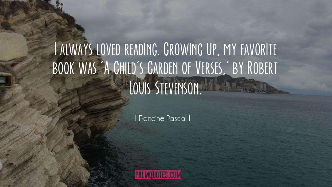 Francine Pascal Quotes: I always loved reading. Growing