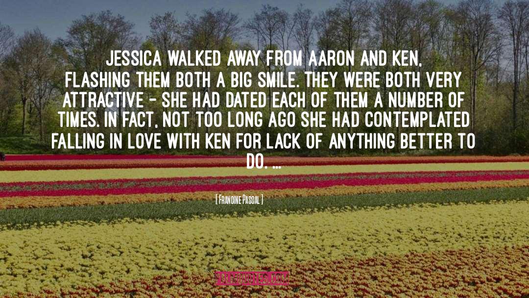 Francine Pascal Quotes: Jessica walked away from Aaron