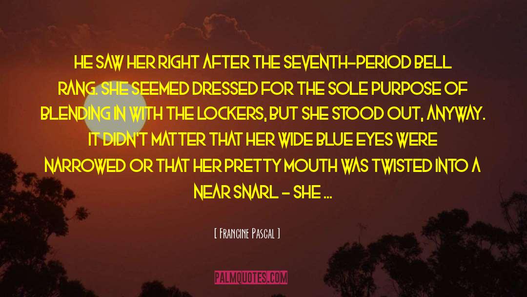 Francine Pascal Quotes: He saw her right after