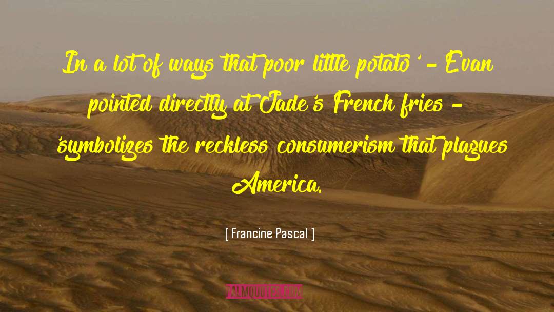 Francine Pascal Quotes: In a lot of ways