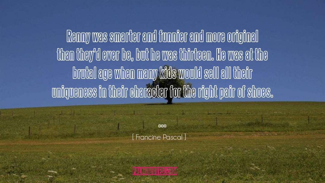 Francine Pascal Quotes: Renny was smarter and funnier