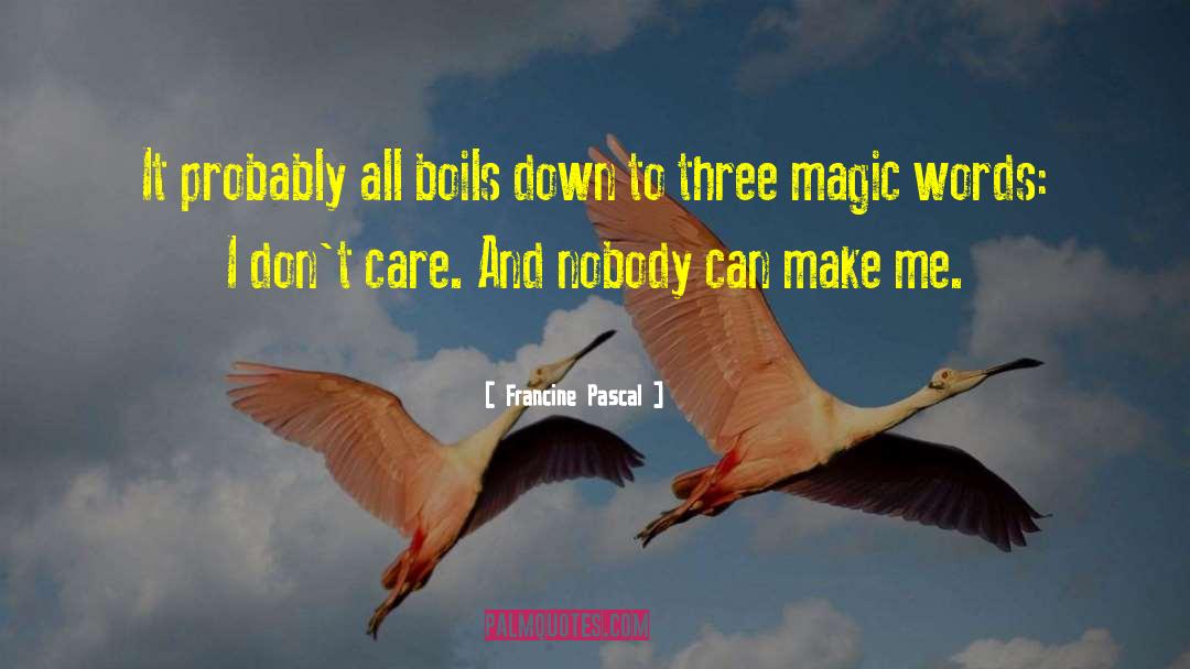 Francine Pascal Quotes: It probably all boils down