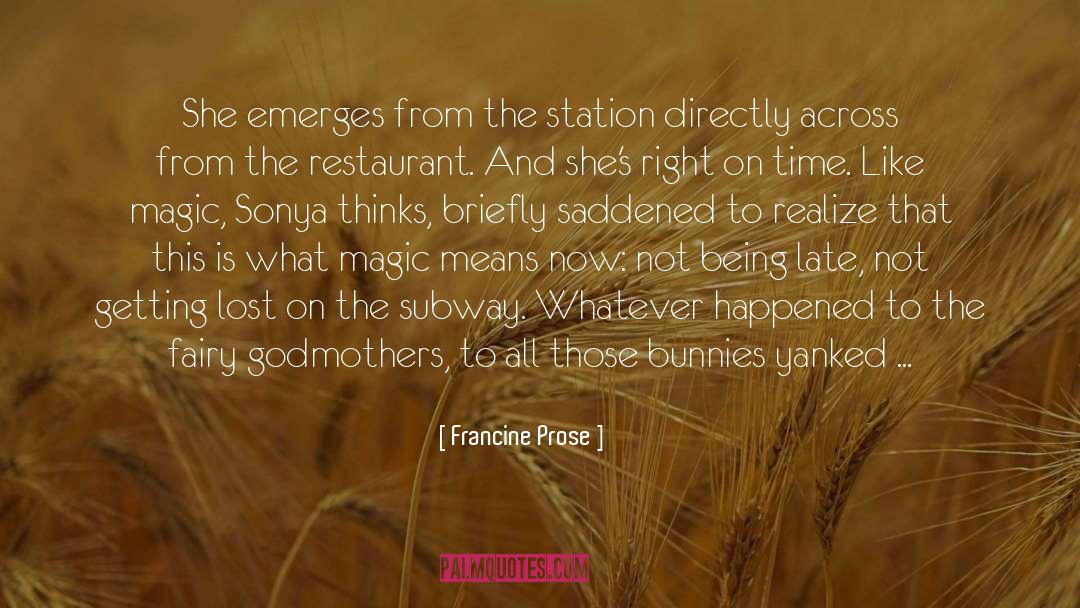 Francine Prose Quotes: She emerges from the station