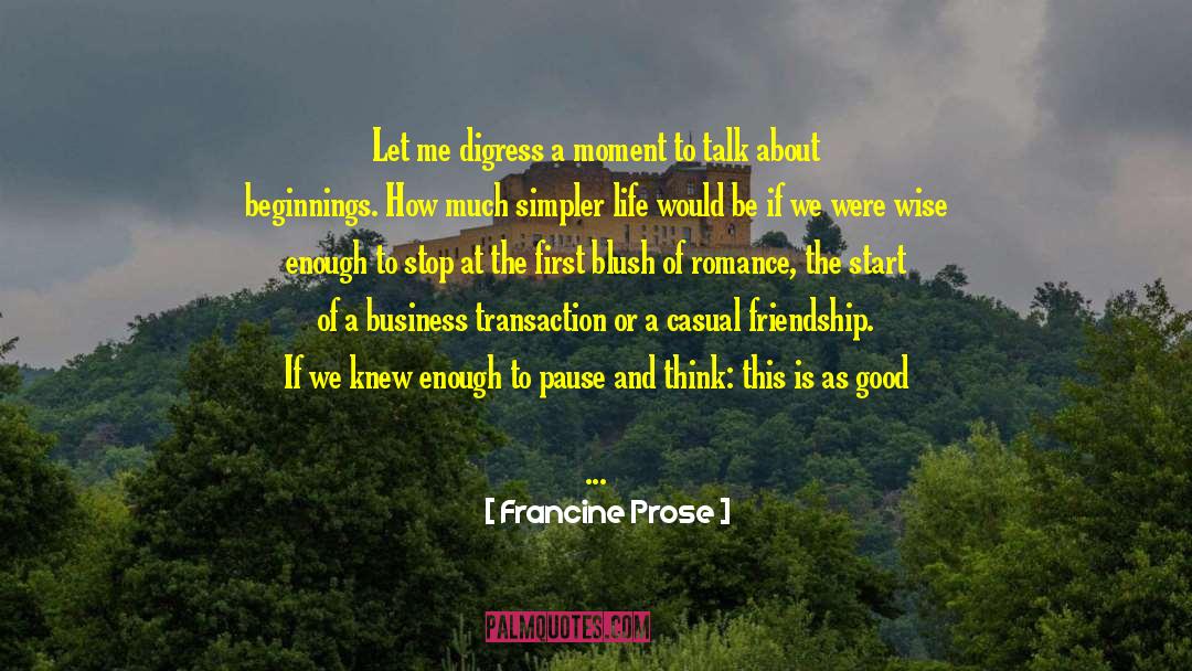 Francine Prose Quotes: Let me digress a moment
