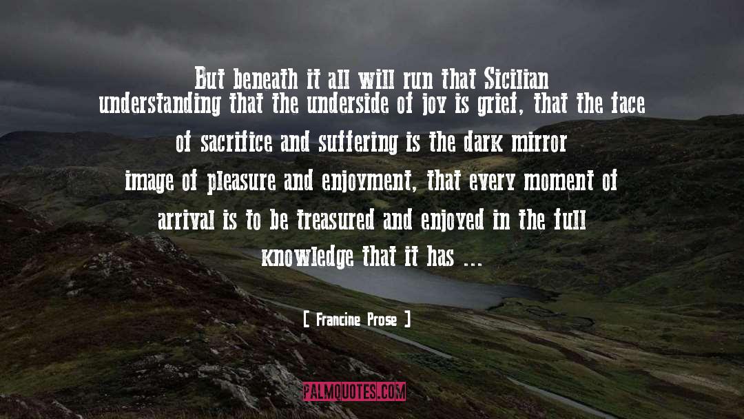 Francine Prose Quotes: But beneath it all will