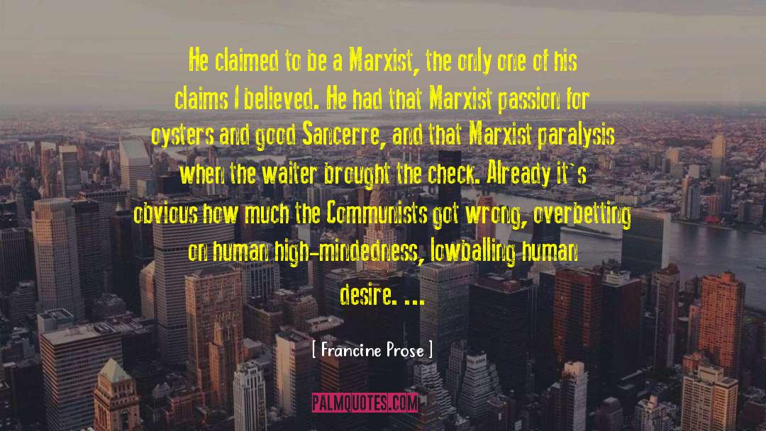 Francine Prose Quotes: He claimed to be a