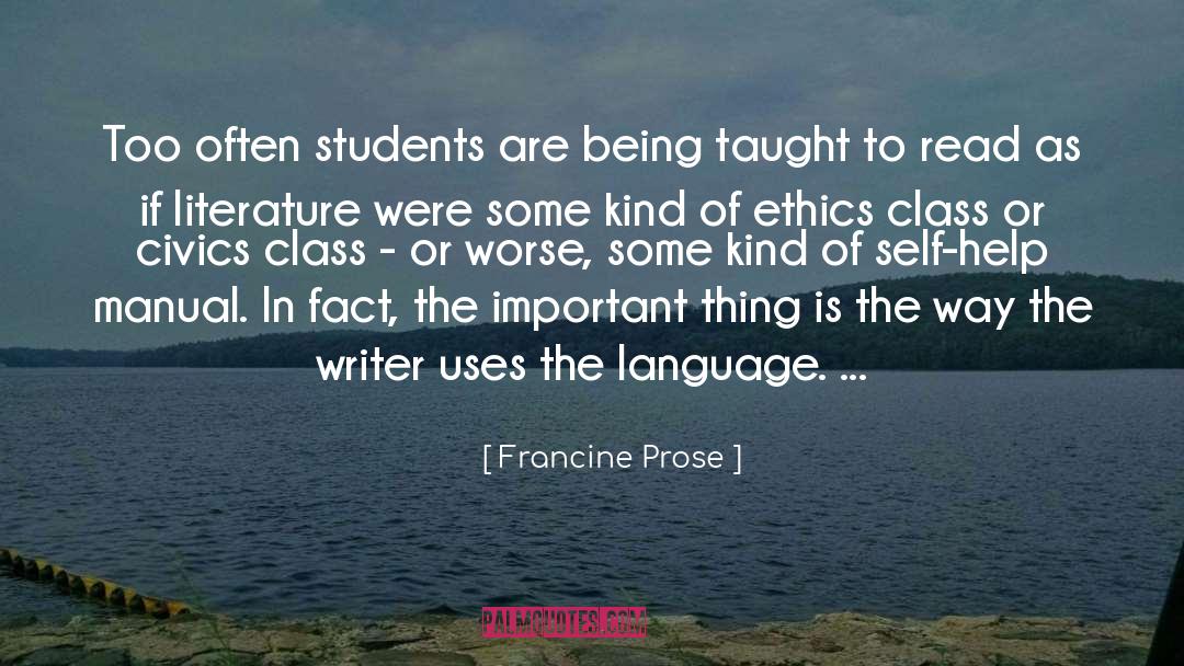 Francine Prose Quotes: Too often students are being
